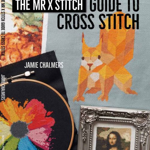 The Mr X Stitch Guide to Cross Stitch